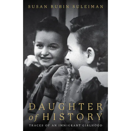 Daughter of History: Traces of an Immigrant Girlhood - Hardcover