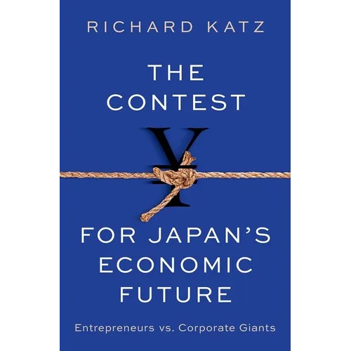 The Contest for Japan's Economic Future: Entrepreneurs Vs Corporate Giants - Hardcover