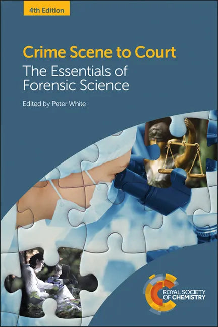 Crime Scene to Court: The Essentials of Forensic Science - Paperback
