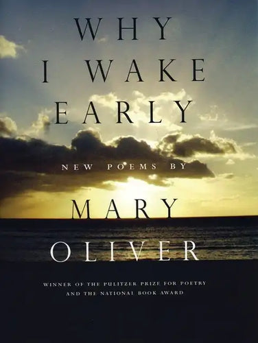 Why I Wake Early: New Poems - Paperback