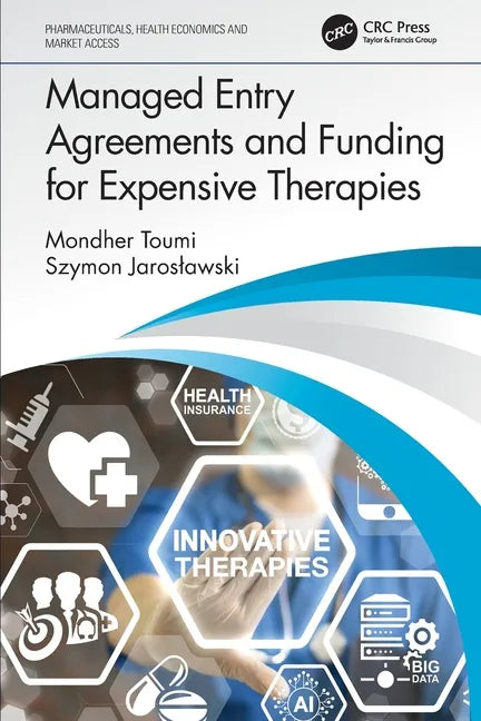 Managed Entry Agreements and Funding for Expensive Therapies - Paperback