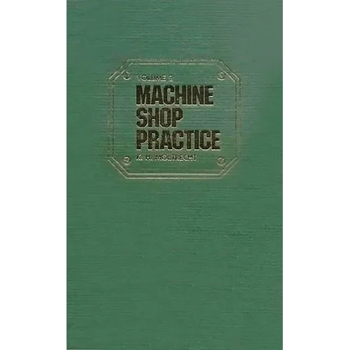 Machine Shop Practice: Volume 2 - Hardcover
