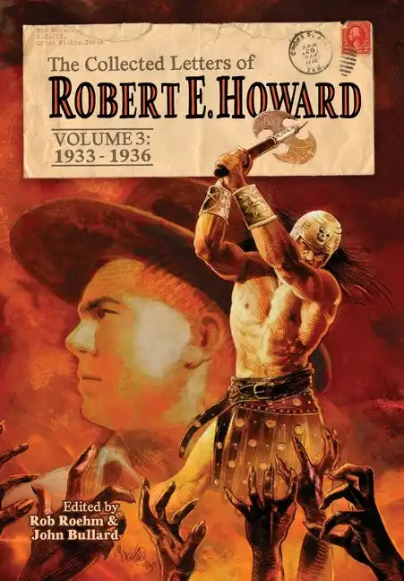 The Collected Letters of Robert E. Howard, Volume 3 - Hardcover