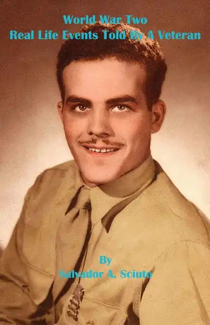 World War Two - Real Life Events Told by a Veteran - Paperback