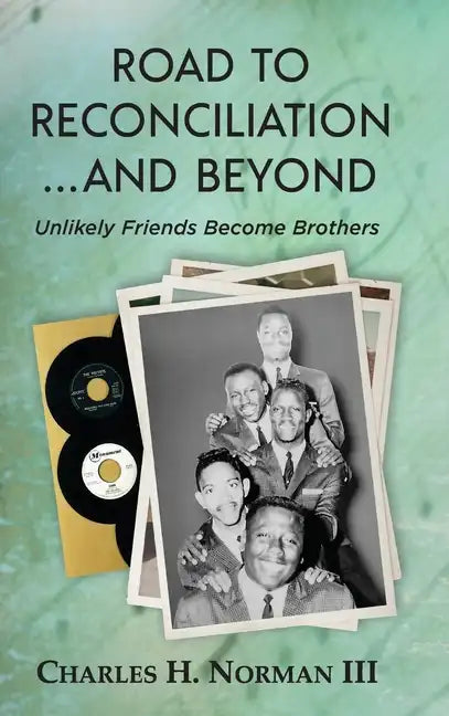 Road to Reconciliation... And Beyond Unlikely Friends Become Brothers - Hardcover