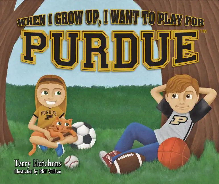 When I Grow Up, I Want to Play for Purdue - Hardcover