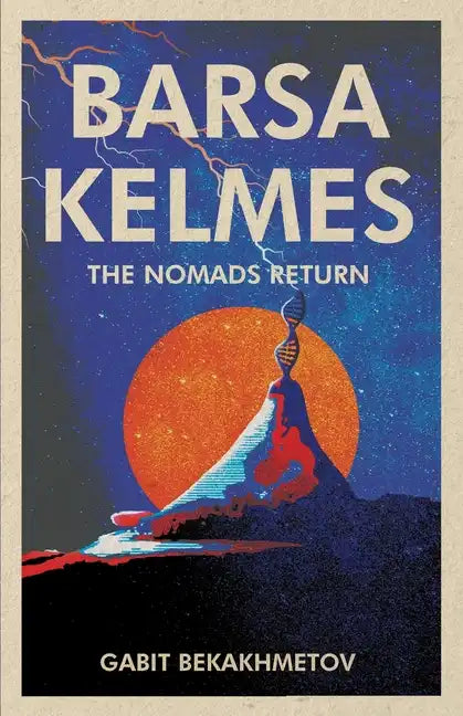Barsa Kelmes: The Nomads Return - Paperback