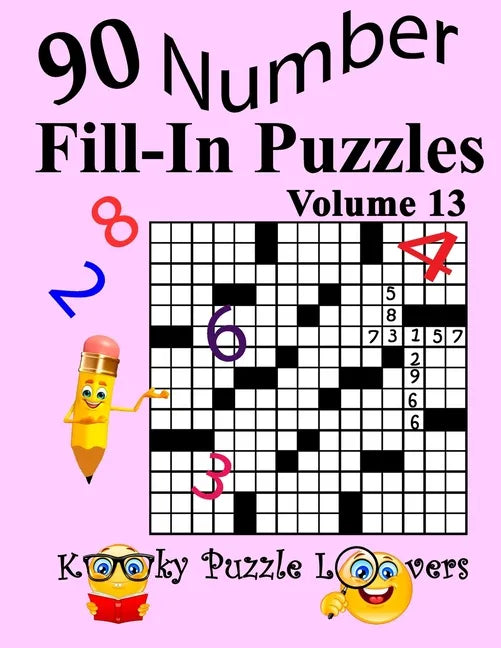Number Fill-In Puzzles, Volume 13: 90 Puzzles - Paperback