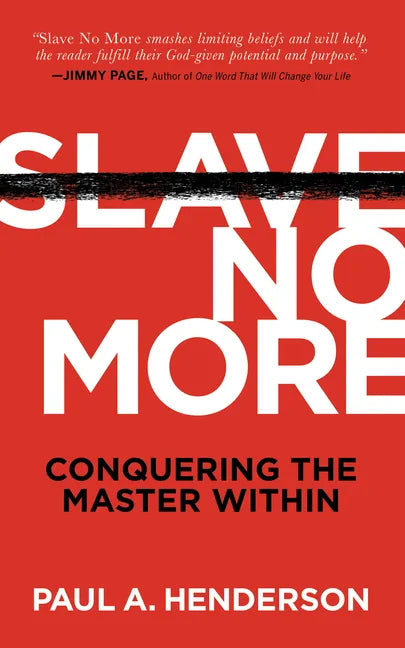 Slave No More: Conquering the Master Within - Paperback