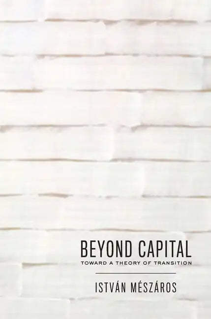 Beyond Capital: Toward a Theory of Transition - Paperback