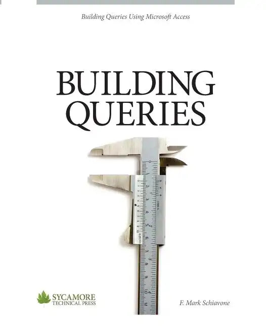 Building Queries: Using Microsoft Access 2010 - Paperback