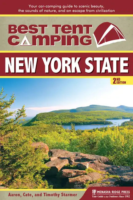 Best Tent Camping: New York State: Your Car-Camping Guide to Scenic Beauty, the Sounds of Nature, and an Escape from Civilization - Paperback