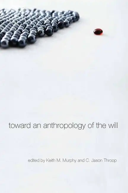 Toward an Anthropology of the Will - Hardcover