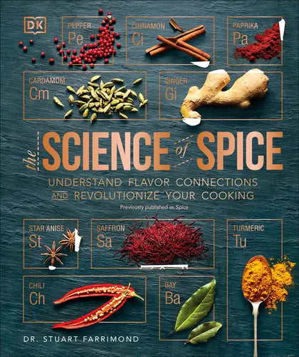 The Science of Spice: Understand Flavor Connections and Revolutionize Your Cooking - Hardcover