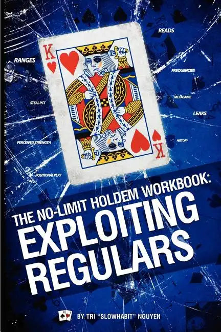 The No-Limit Holdem Workbook: Exploiting Regulars - Paperback