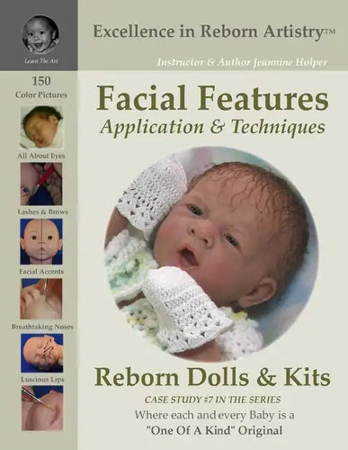Facial Features for Reborning Dolls & Reborn Doll Kits CS#7 - Excellence in Reborn Artistry(TM) Series - Paperback