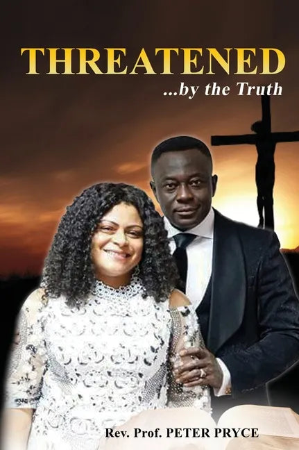 Threatened...by the Truth - Hardcover