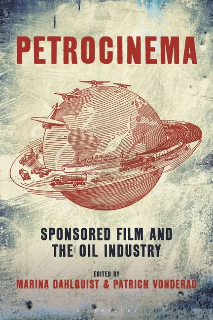 Petrocinema: Sponsored Film and the Oil Industry - Paperback