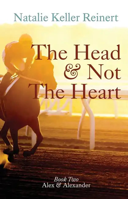The Head and Not The Heart (Alex & Alexander: Book Two) - Paperback