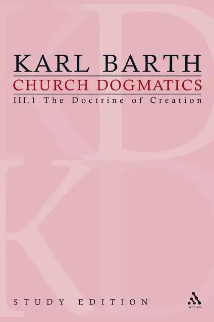 Church Dogmatics Study Edition 13: The Doctrine of Creation III.1 Â§ 40-42 - Paperback