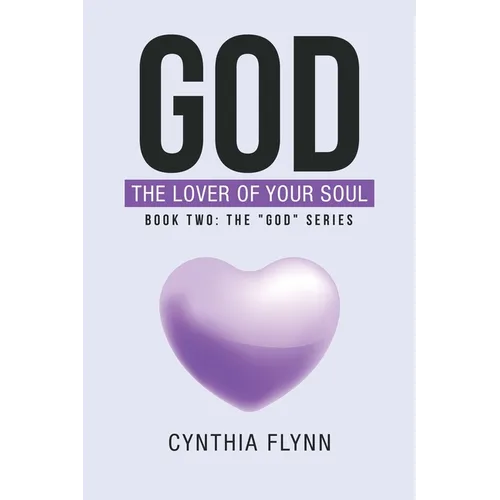 God: The Lover of Your Soul: Book Two: The 