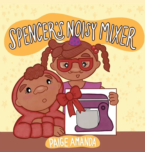 Spencer's Noisy Mixer - Hardcover