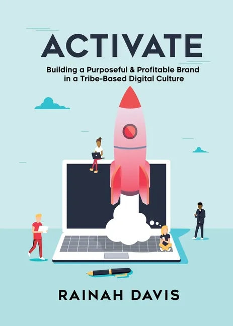Activate: Building a Purposeful & Profitable Brand in a Tribe-Based Digital Culture - Paperback