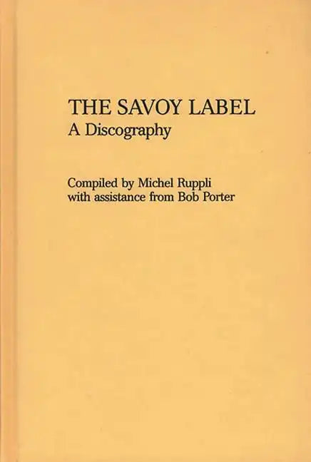 The Savoy Label: A Discography - Hardcover