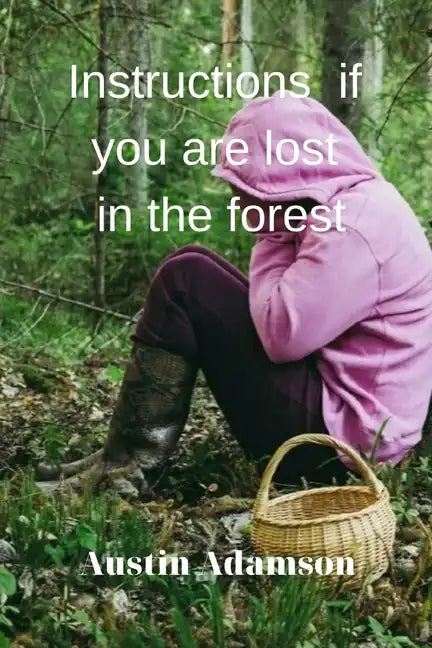 instructions if you are lost in the forest - Paperback