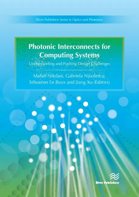 Photonic Interconnects for Computing Systems: Understanding and Pushing Design Challenges - Hardcover