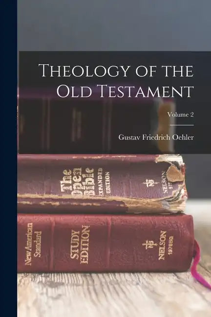 Theology of the Old Testament; Volume 2 - Paperback