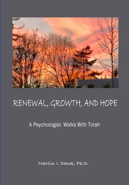 RENEWAL, GROWTH, AND HOPE A Psychologist Walks With Torah - Paperback