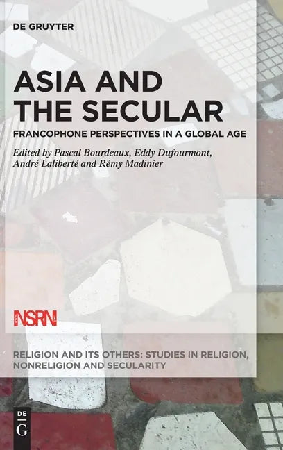 Asia and the Secular: Francophone Perspectives in a Global Age - Hardcover