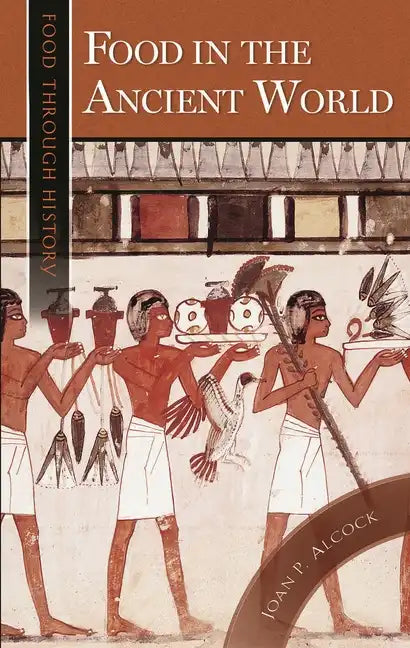 Food in the Ancient World - Hardcover