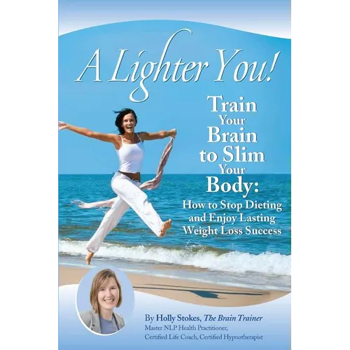 A Lighter You! Train Your Brain to Slim Your Body - Paperback