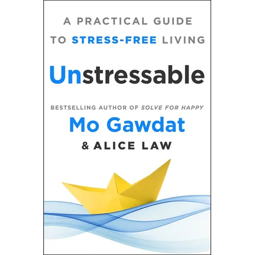 Unstressable: A Practical Guide to Stress-Free Living - Hardcover