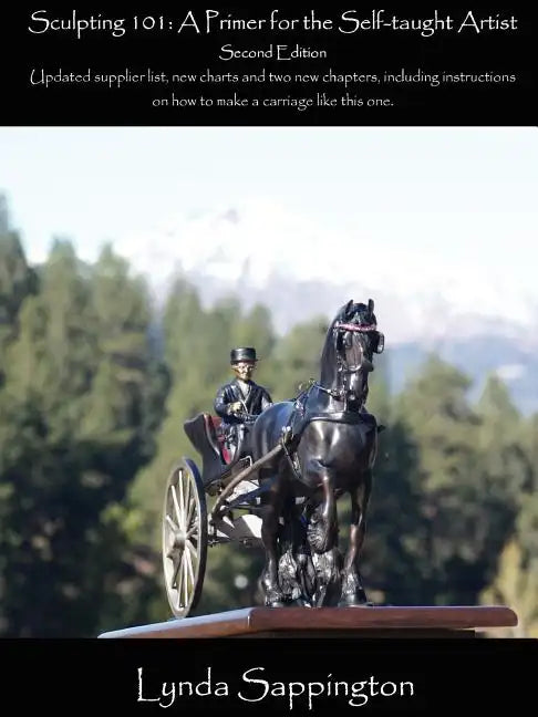 Sculpting 101: A Primer for the Self-Taught Artist - Paperback