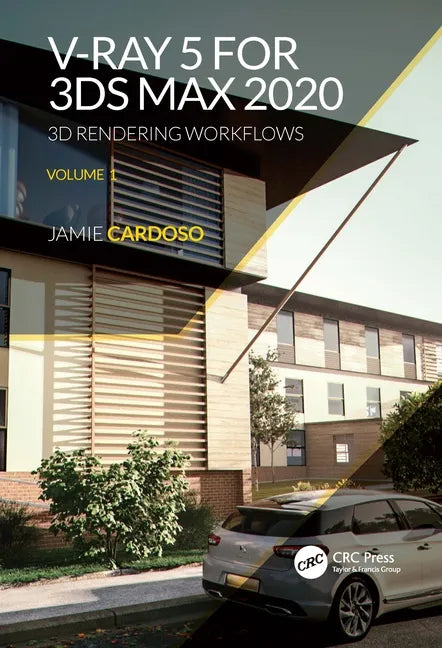 V-Ray 5 for 3ds Max 2020: 3D Rendering Workflows Volume 1 - Paperback