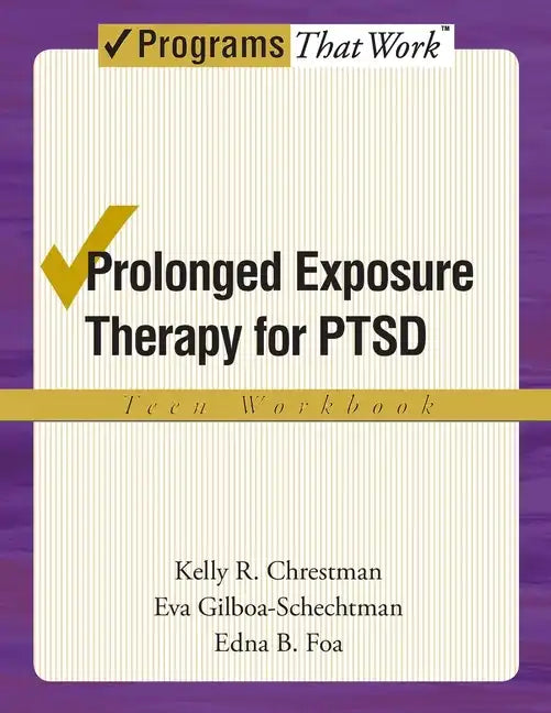 Prolonged Exposure Therapy for Ptsd Teen Workbook: Teen Workbook - Paperback