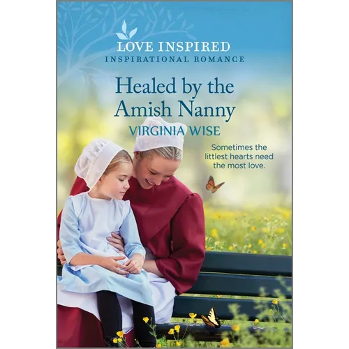 Healed by the Amish Nanny: An Uplifting Inspirational Romance - Paperback
