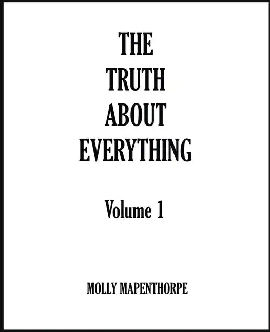 The Truth About Everything: Volume 1 - Paperback
