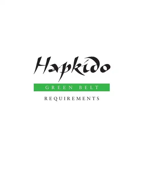 Hapkido: Green Belt Requirements - Paperback