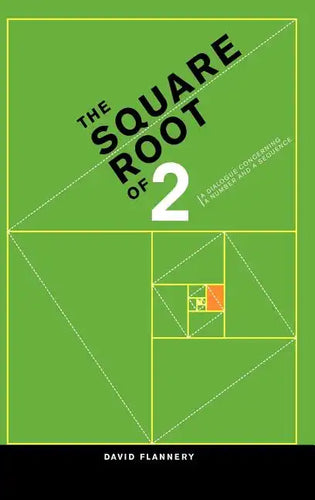 The Square Root of 2: A Dialogue Concerning a Number and a Sequence - Hardcover