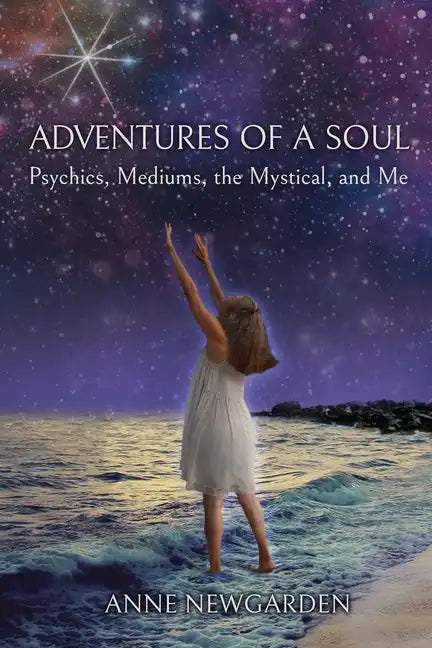 Adventures of a Soul: Psychics, Mediums, the Mystical, and Me - Paperback