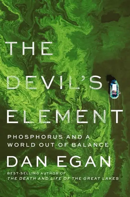 The Devil's Element: Phosphorus and a World Out of Balance - Hardcover