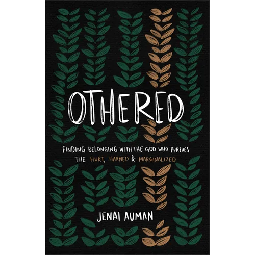 Othered: Finding Belonging with the God Who Pursues the Hurt, Harmed, and Marginalized - Paperback