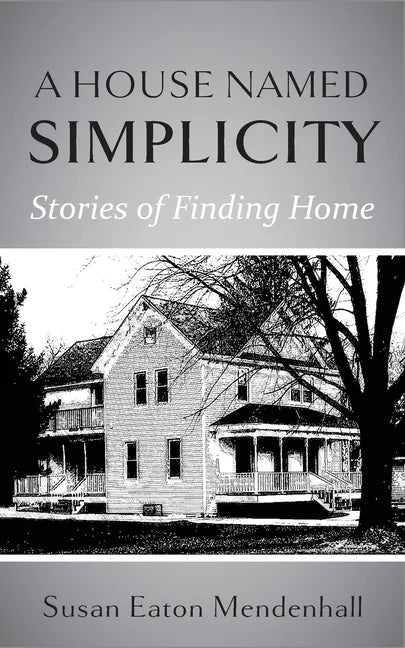 A House Named Simplicity: Stories of Finding Home - Paperback