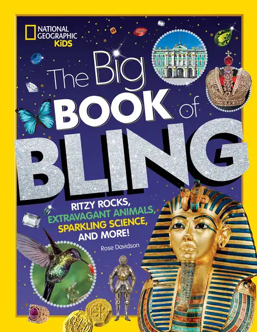 The Big Book of Bling: Ritzy Rocks, Extravagant Animals, Sparkling Science, and More! - Hardcover