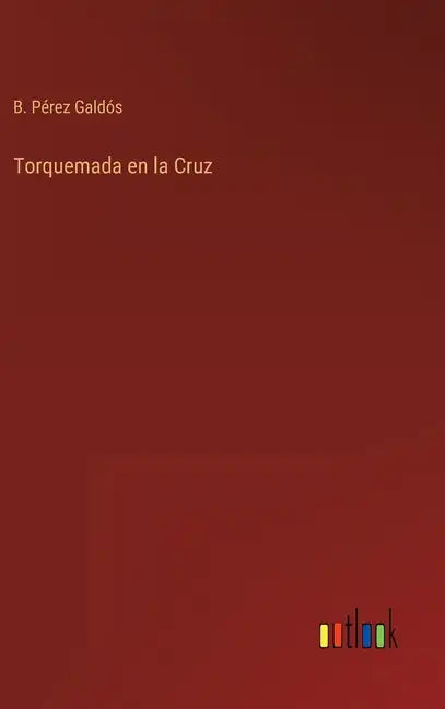 Torquemada en la Cruz - Hardcover