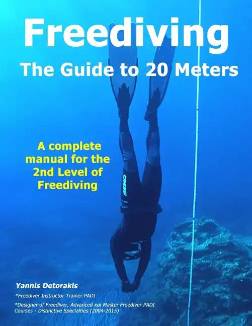 FREEDIVING - The Guide to 20 Meters: A Complete Manual for the 2nd Level of Free Diving - Paperback